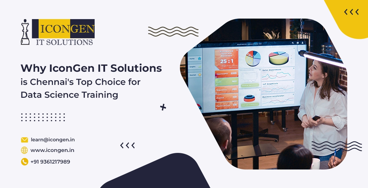 Why IconGen IT Solutions is Chennai's Top Choice for Data Science Training
