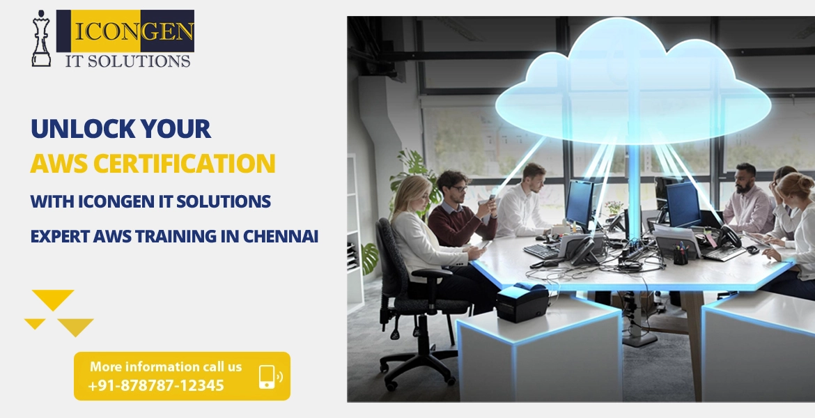 Unlock Your AWS Certification with IconGen IT Solutions Expert AWS Training in Chennai